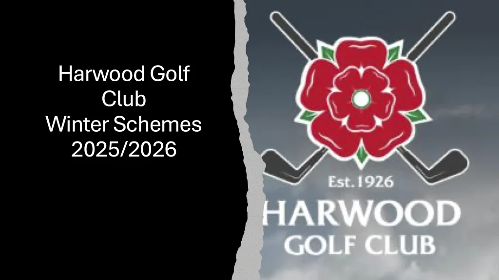Harwood Golf Club Winter Schemes 2025/2026